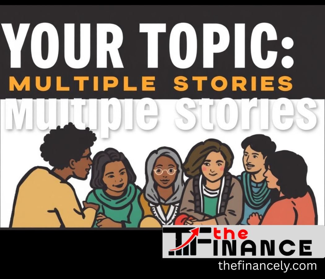 your topics multiple stories